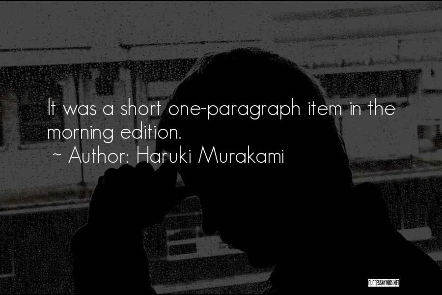 Haruki Murakami Quotes: It Was A Short One-paragraph Item In The Morning Edition.