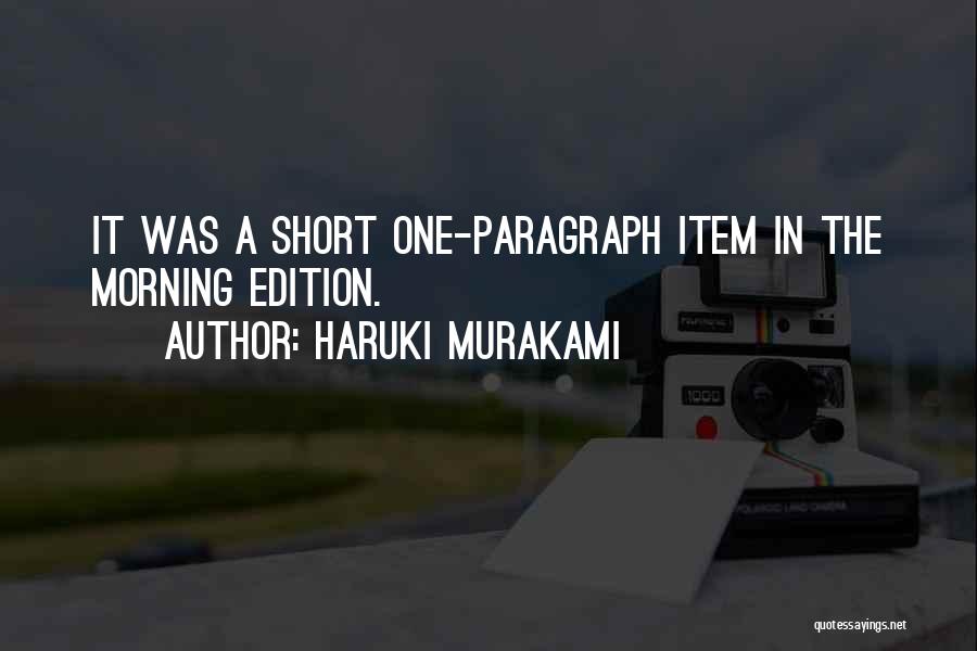 Haruki Murakami Quotes: It Was A Short One-paragraph Item In The Morning Edition.