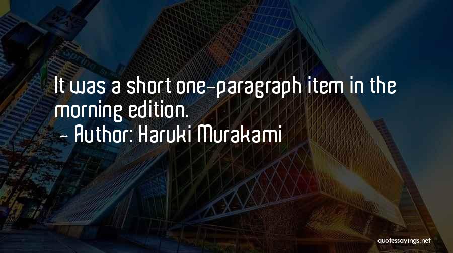 Haruki Murakami Quotes: It Was A Short One-paragraph Item In The Morning Edition.