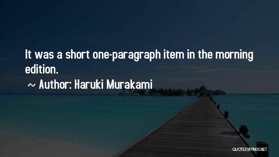 Haruki Murakami Quotes: It Was A Short One-paragraph Item In The Morning Edition.