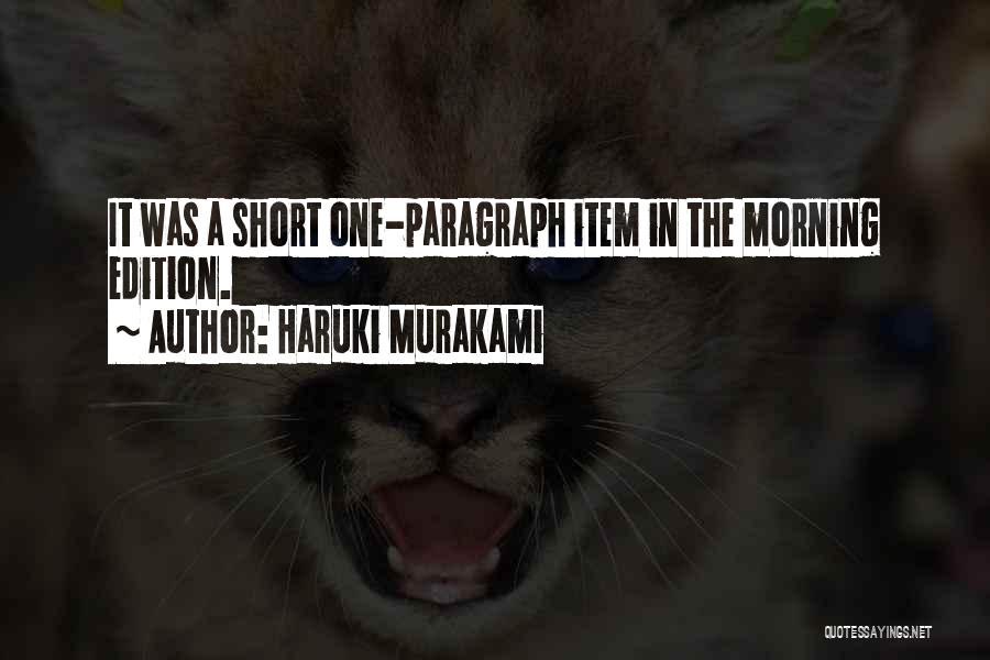 Haruki Murakami Quotes: It Was A Short One-paragraph Item In The Morning Edition.