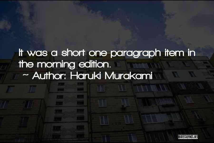 Haruki Murakami Quotes: It Was A Short One-paragraph Item In The Morning Edition.
