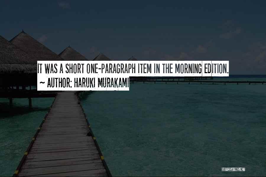 Haruki Murakami Quotes: It Was A Short One-paragraph Item In The Morning Edition.