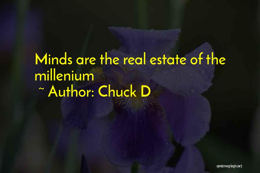 Chuck D Quotes: Minds Are The Real Estate Of The Millenium