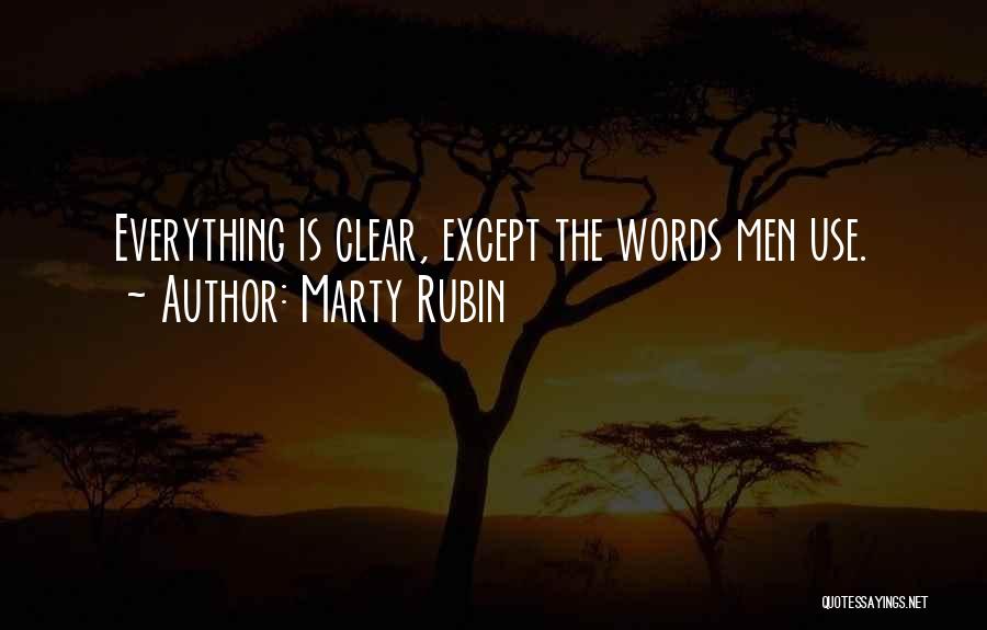 Marty Rubin Quotes: Everything Is Clear, Except The Words Men Use.