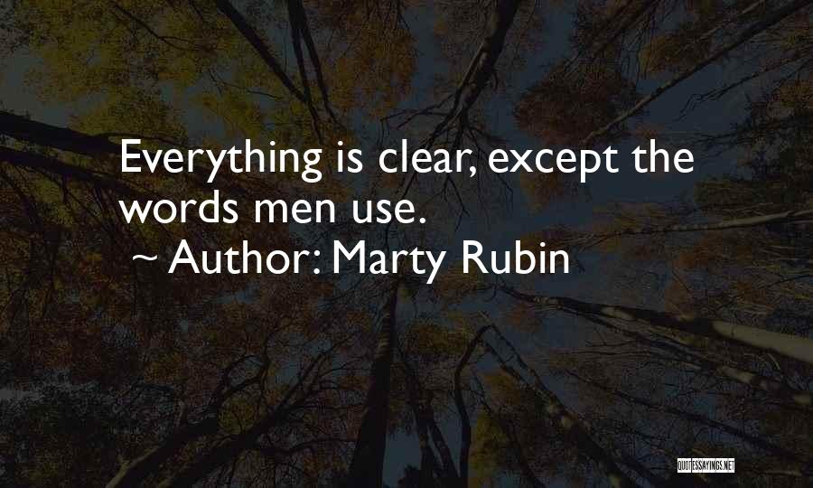 Marty Rubin Quotes: Everything Is Clear, Except The Words Men Use.