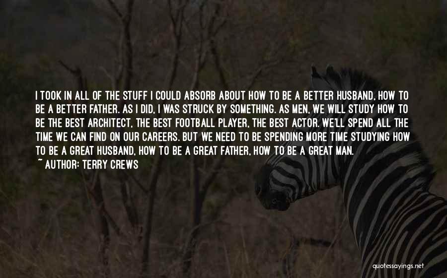 Terry Crews Quotes: I Took In All Of The Stuff I Could Absorb About How To Be A Better Husband, How To Be