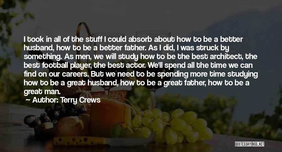 Terry Crews Quotes: I Took In All Of The Stuff I Could Absorb About How To Be A Better Husband, How To Be