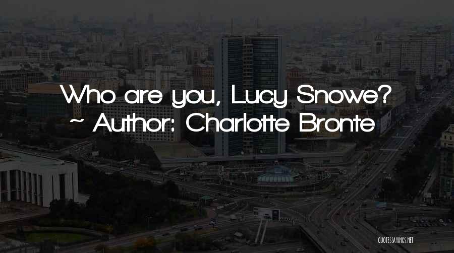 Charlotte Bronte Quotes: Who Are You, Lucy Snowe?
