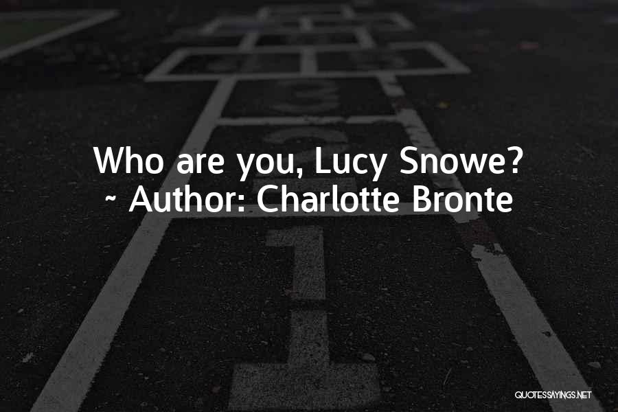 Charlotte Bronte Quotes: Who Are You, Lucy Snowe?