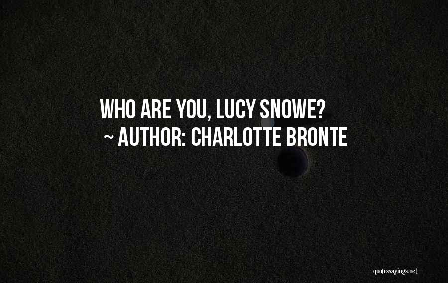 Charlotte Bronte Quotes: Who Are You, Lucy Snowe?
