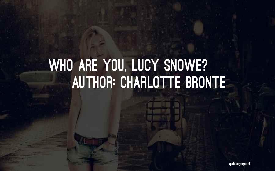 Charlotte Bronte Quotes: Who Are You, Lucy Snowe?