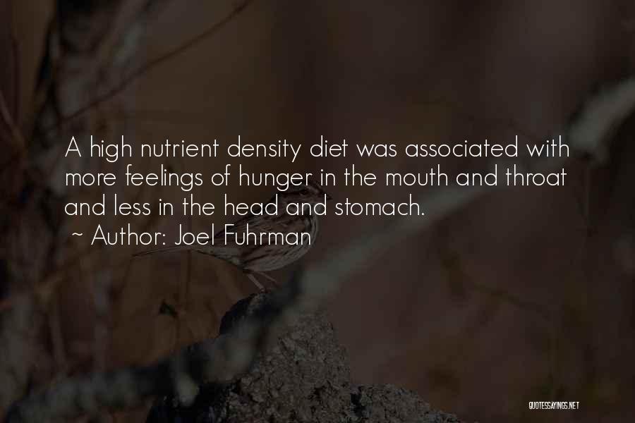 Joel Fuhrman Quotes: A High Nutrient Density Diet Was Associated With More Feelings Of Hunger In The Mouth And Throat And Less In