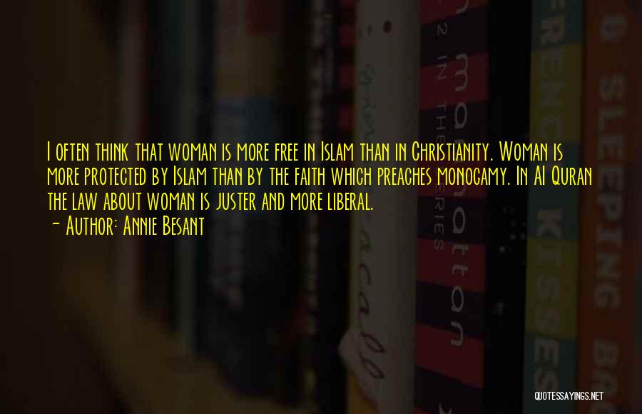 Annie Besant Quotes: I Often Think That Woman Is More Free In Islam Than In Christianity. Woman Is More Protected By Islam Than