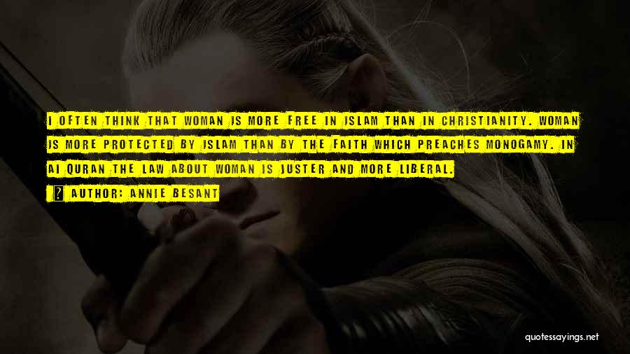 Annie Besant Quotes: I Often Think That Woman Is More Free In Islam Than In Christianity. Woman Is More Protected By Islam Than