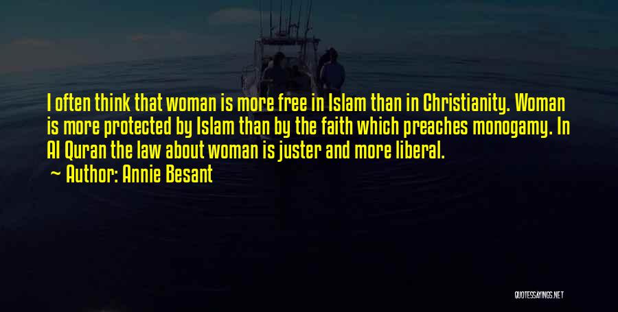 Annie Besant Quotes: I Often Think That Woman Is More Free In Islam Than In Christianity. Woman Is More Protected By Islam Than
