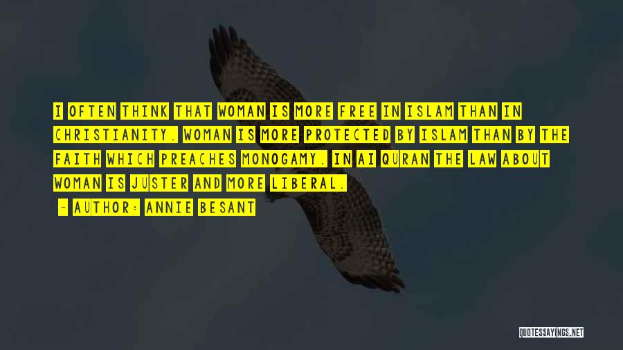Annie Besant Quotes: I Often Think That Woman Is More Free In Islam Than In Christianity. Woman Is More Protected By Islam Than