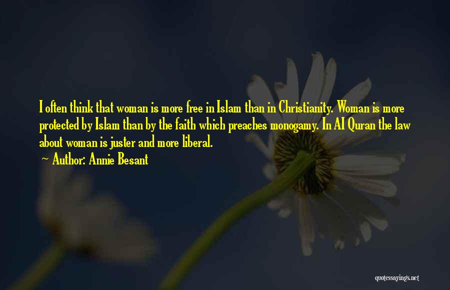 Annie Besant Quotes: I Often Think That Woman Is More Free In Islam Than In Christianity. Woman Is More Protected By Islam Than