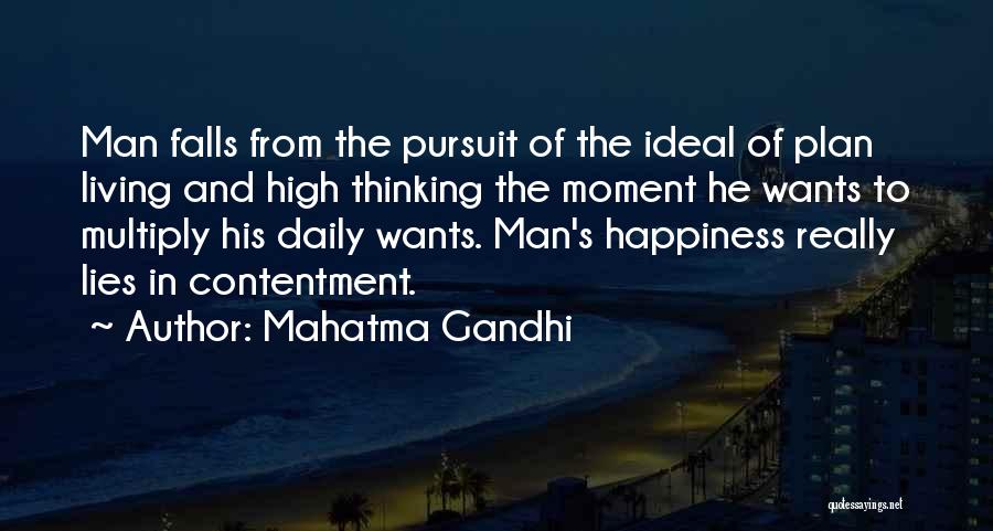 Mahatma Gandhi Quotes: Man Falls From The Pursuit Of The Ideal Of Plan Living And High Thinking The Moment He Wants To Multiply
