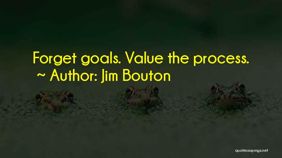 Jim Bouton Quotes: Forget Goals. Value The Process.