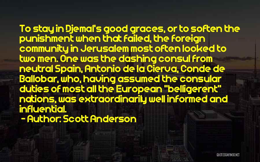 Scott Anderson Quotes: To Stay In Djemal's Good Graces, Or To Soften The Punishment When That Failed, The Foreign Community In Jerusalem Most