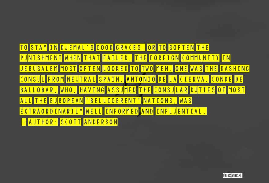 Scott Anderson Quotes: To Stay In Djemal's Good Graces, Or To Soften The Punishment When That Failed, The Foreign Community In Jerusalem Most