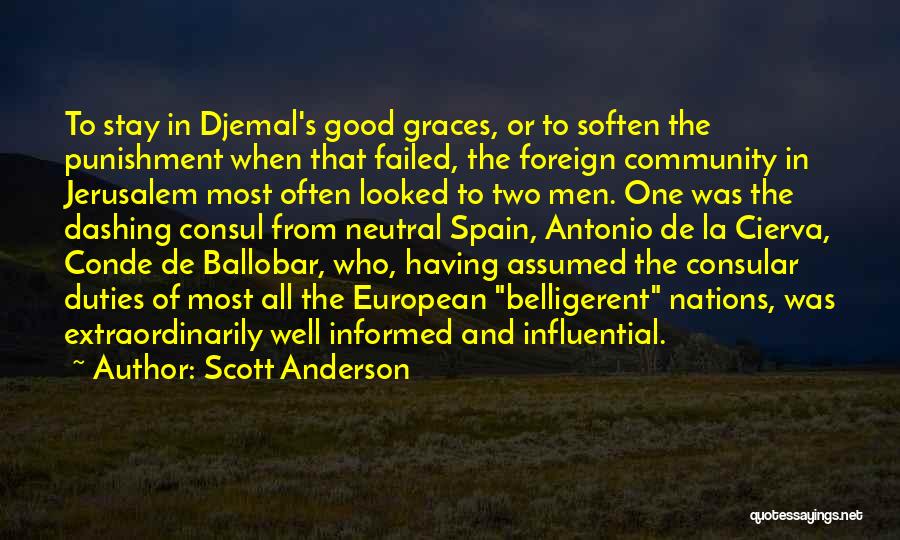 Scott Anderson Quotes: To Stay In Djemal's Good Graces, Or To Soften The Punishment When That Failed, The Foreign Community In Jerusalem Most