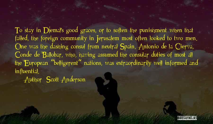 Scott Anderson Quotes: To Stay In Djemal's Good Graces, Or To Soften The Punishment When That Failed, The Foreign Community In Jerusalem Most