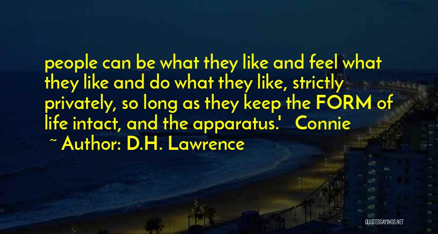 D.H. Lawrence Quotes: People Can Be What They Like And Feel What They Like And Do What They Like, Strictly Privately, So Long