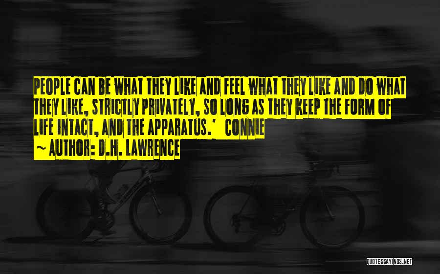 D.H. Lawrence Quotes: People Can Be What They Like And Feel What They Like And Do What They Like, Strictly Privately, So Long