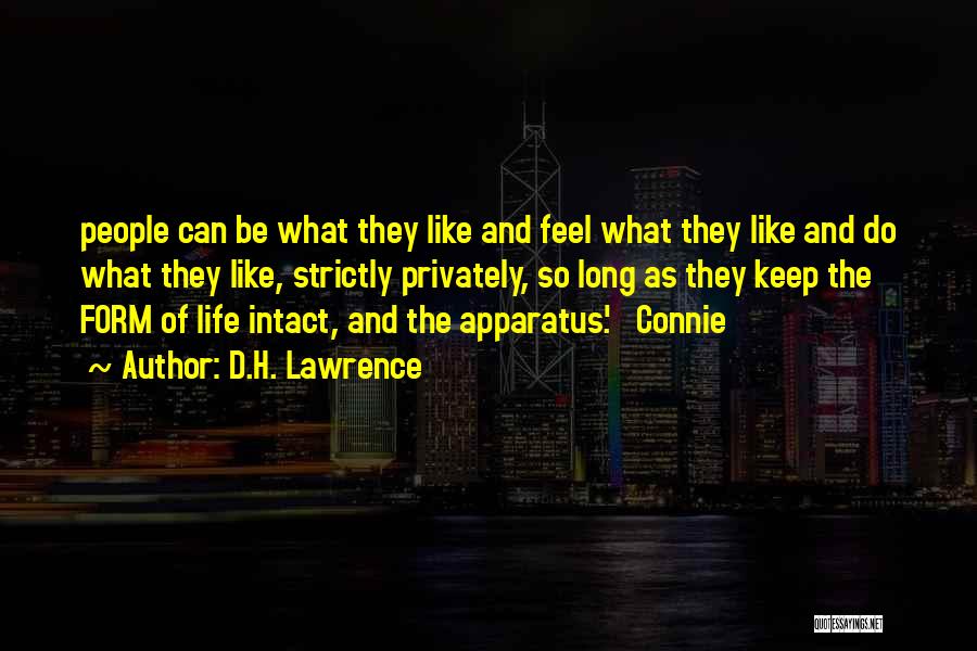D.H. Lawrence Quotes: People Can Be What They Like And Feel What They Like And Do What They Like, Strictly Privately, So Long