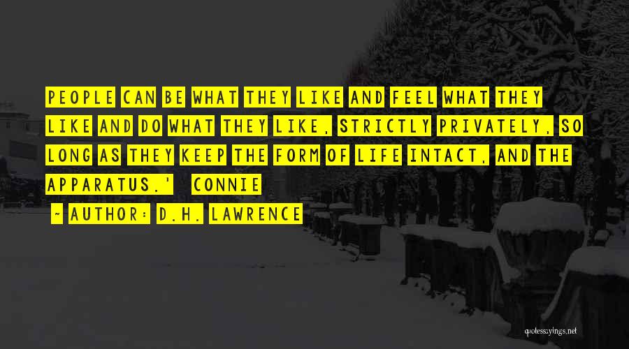 D.H. Lawrence Quotes: People Can Be What They Like And Feel What They Like And Do What They Like, Strictly Privately, So Long