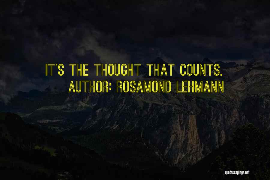 Rosamond Lehmann Quotes: It's The Thought That Counts.