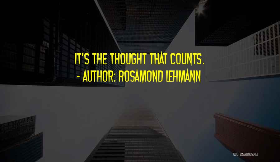 Rosamond Lehmann Quotes: It's The Thought That Counts.