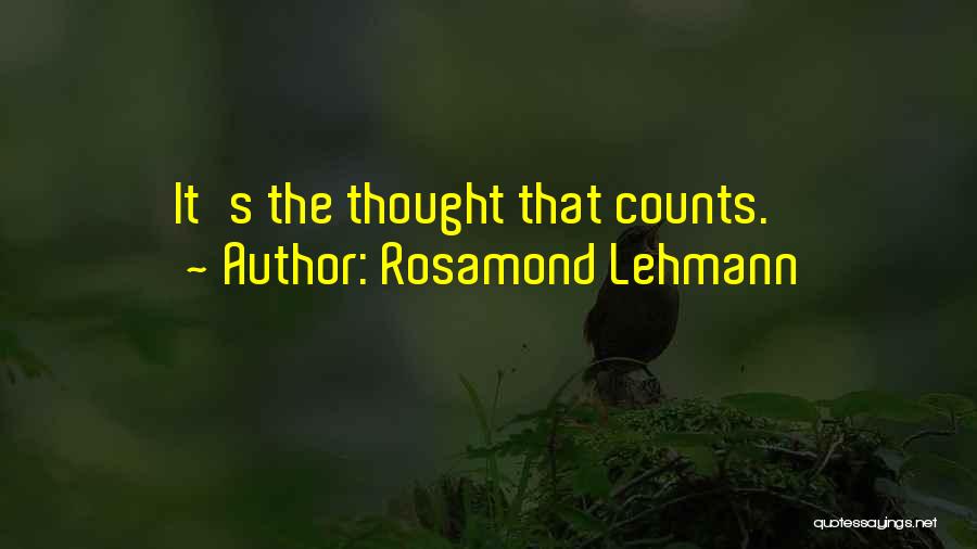 Rosamond Lehmann Quotes: It's The Thought That Counts.