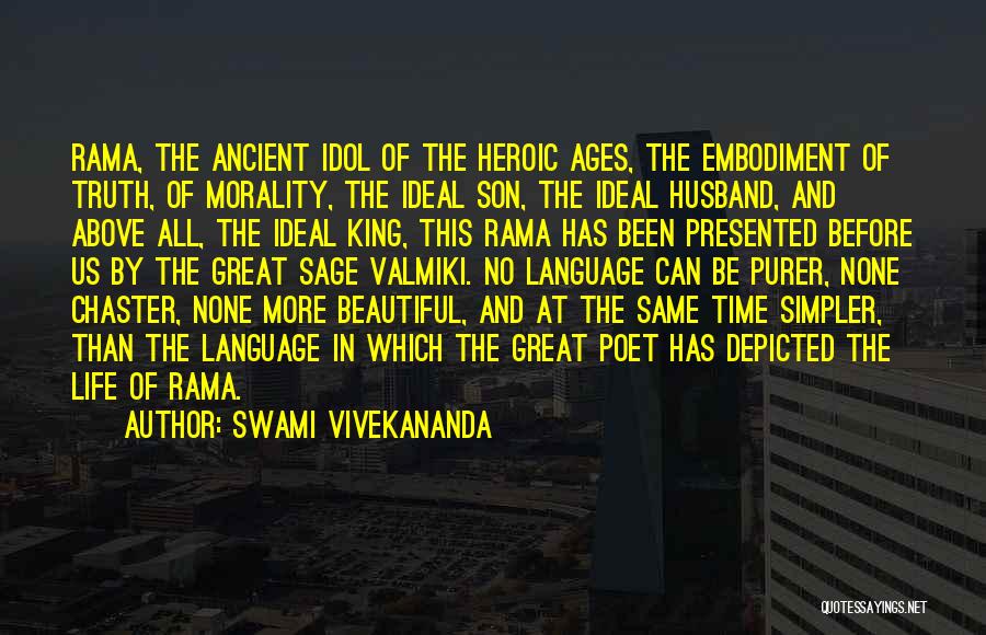 Swami Vivekananda Quotes: Rama, The Ancient Idol Of The Heroic Ages, The Embodiment Of Truth, Of Morality, The Ideal Son, The Ideal Husband,