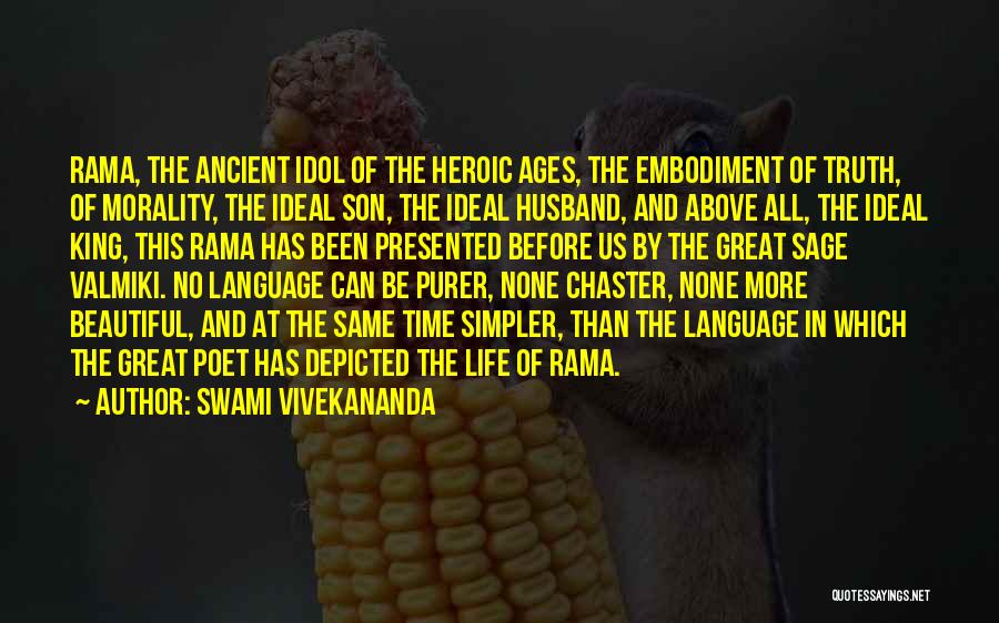 Swami Vivekananda Quotes: Rama, The Ancient Idol Of The Heroic Ages, The Embodiment Of Truth, Of Morality, The Ideal Son, The Ideal Husband,