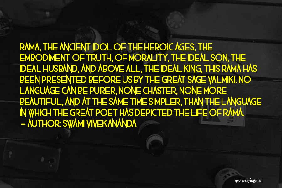 Swami Vivekananda Quotes: Rama, The Ancient Idol Of The Heroic Ages, The Embodiment Of Truth, Of Morality, The Ideal Son, The Ideal Husband,