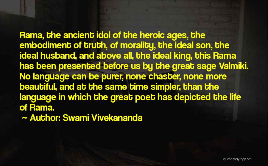 Swami Vivekananda Quotes: Rama, The Ancient Idol Of The Heroic Ages, The Embodiment Of Truth, Of Morality, The Ideal Son, The Ideal Husband,