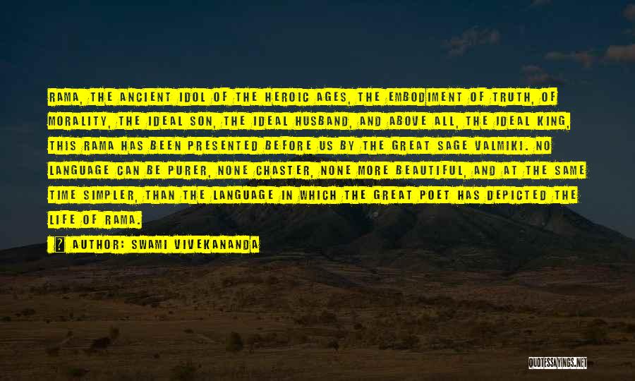 Swami Vivekananda Quotes: Rama, The Ancient Idol Of The Heroic Ages, The Embodiment Of Truth, Of Morality, The Ideal Son, The Ideal Husband,