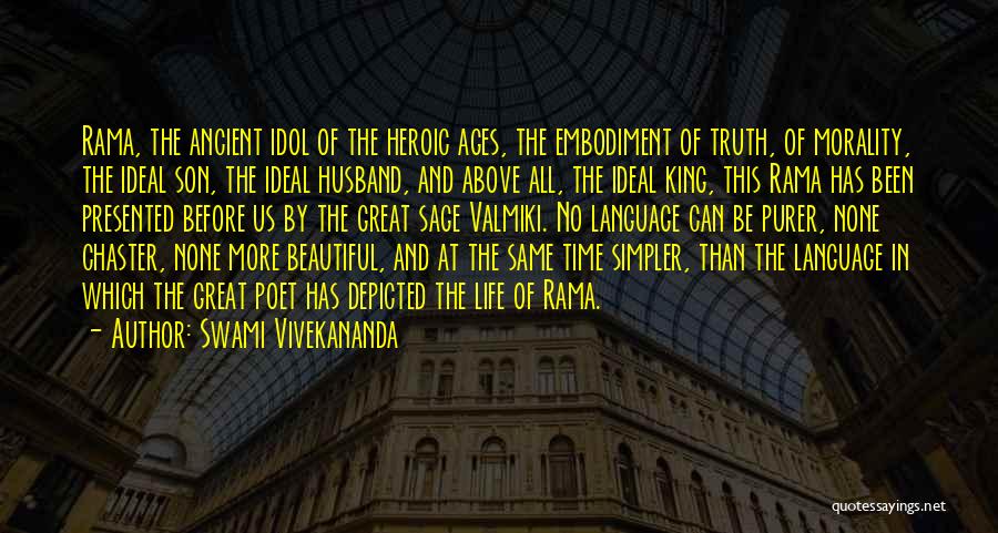 Swami Vivekananda Quotes: Rama, The Ancient Idol Of The Heroic Ages, The Embodiment Of Truth, Of Morality, The Ideal Son, The Ideal Husband,