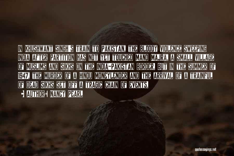 Nancy Pearl Quotes: In Khushwant Singh's Train To Pakistan, The Bloody Violence Sweeping India After Partition Has Not Yet Touched Mano Majra, A
