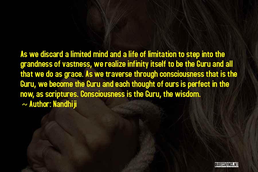 Nandhiji Quotes: As We Discard A Limited Mind And A Life Of Limitation To Step Into The Grandness Of Vastness, We Realize