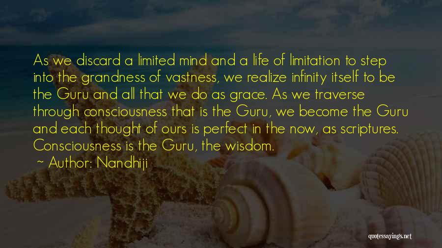 Nandhiji Quotes: As We Discard A Limited Mind And A Life Of Limitation To Step Into The Grandness Of Vastness, We Realize