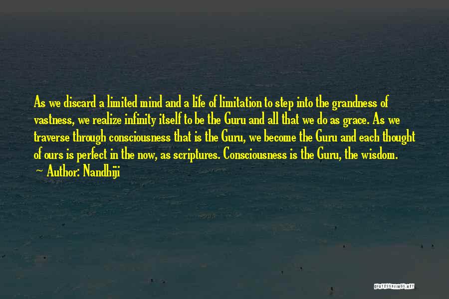 Nandhiji Quotes: As We Discard A Limited Mind And A Life Of Limitation To Step Into The Grandness Of Vastness, We Realize