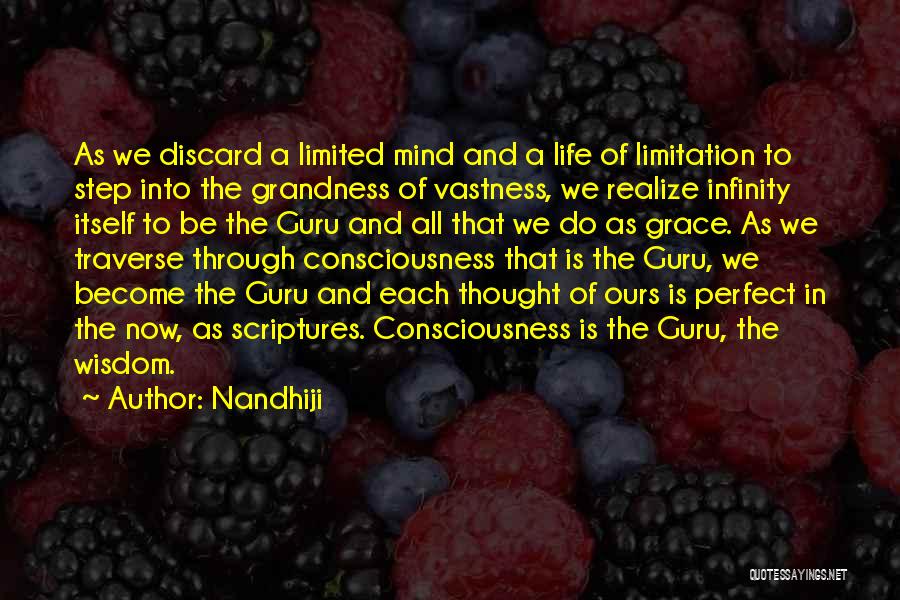 Nandhiji Quotes: As We Discard A Limited Mind And A Life Of Limitation To Step Into The Grandness Of Vastness, We Realize