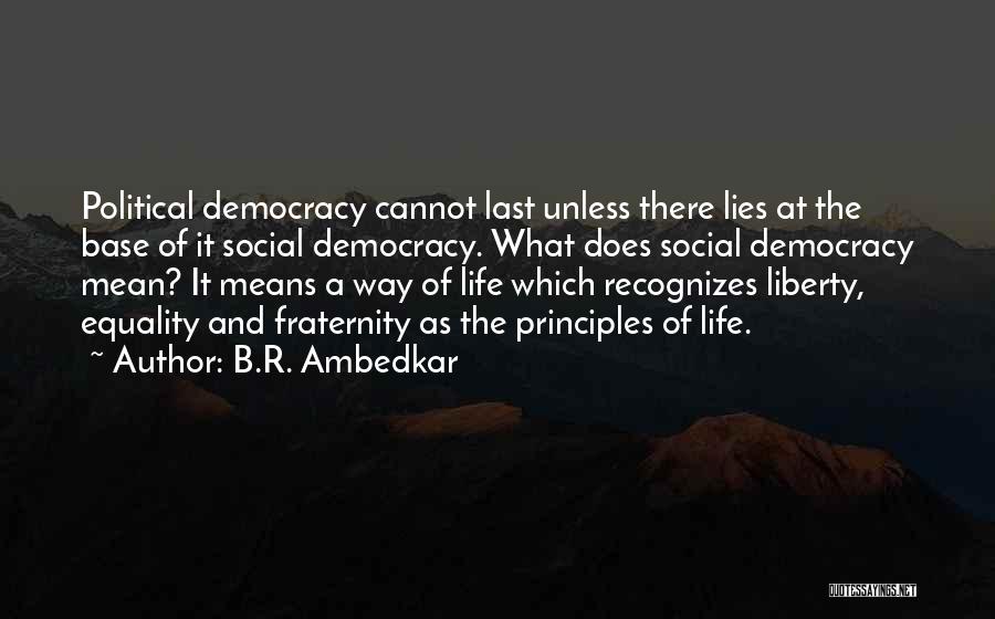 B.R. Ambedkar Quotes: Political Democracy Cannot Last Unless There Lies At The Base Of It Social Democracy. What Does Social Democracy Mean? It