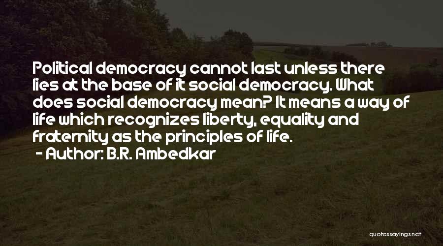 B.R. Ambedkar Quotes: Political Democracy Cannot Last Unless There Lies At The Base Of It Social Democracy. What Does Social Democracy Mean? It