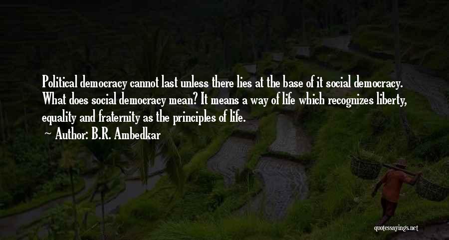 B.R. Ambedkar Quotes: Political Democracy Cannot Last Unless There Lies At The Base Of It Social Democracy. What Does Social Democracy Mean? It