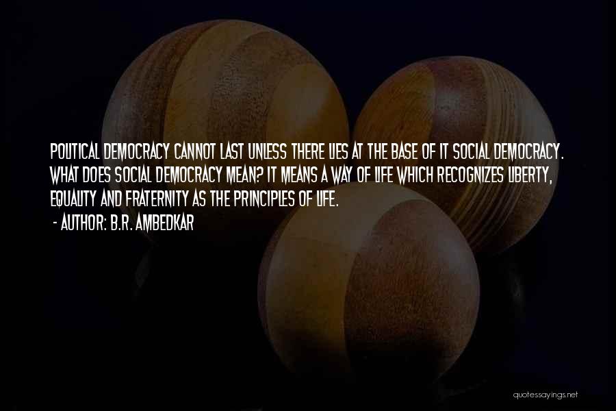 B.R. Ambedkar Quotes: Political Democracy Cannot Last Unless There Lies At The Base Of It Social Democracy. What Does Social Democracy Mean? It